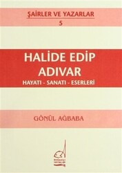 Halide Edip Adıvar Hayatı - Sanatı - Eserleri - 1