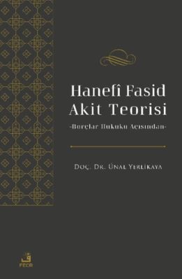 Hanefi Fasid Akit Teorisi -Borçlar Hukuku Açısından - 1