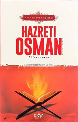 Haya ve Edeb Abidesi Hazreti Osman Zü’n-nureyn r.a - 1