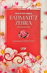 Haya ve İffet Abidesi Fatımatü’z Zehra r.a - 1