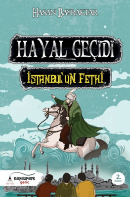 Hayal Geçidi - İstanbul’un Fethi - 1