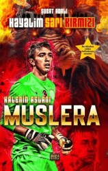 Hayalim Sarı Kırmızı - Kalenin Aslanı Muslera - 1