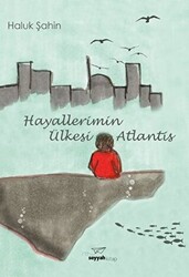 Hayallerimin Ülkesi Atlantis - 1