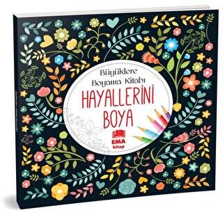 Hayallerini Boya - Büyüklere Boyama Kitabı - 1