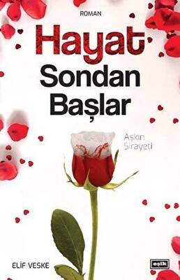 Hayat Sondan Başlar - Aşkın Sirayeti - 1