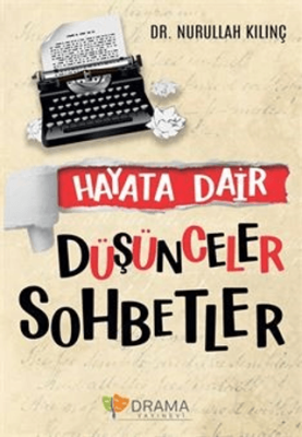 Hayata Dair Düşünceler Sohbetler - 1