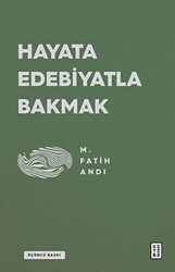 Hayata Edebiyatla Bakmak - 1