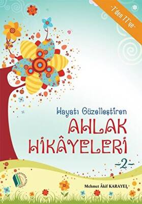 Hayatı Güzelleştiren Ahlak Hikayeleri - 2 - 1