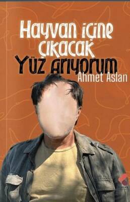 Hayvan İçine Çıkacak Yüz Arıyorum - 1