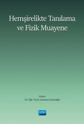 Hemşirelikte Tanılama ve Fizik Muayene - 1