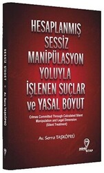 Hesaplanmış Sessiz Manipülasyon Yoluyla İşlenen Suçlar ve Yasal Boyut - 1