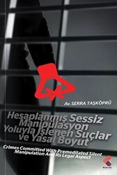 Hesaplanmış Sessiz Manipülasyon Yoluyla İşlenen Suçlar ve Yasal Boyut - 1