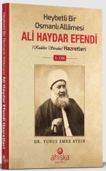 Heybetli Bir Osmanlı Allamesi Ali Haydar Efendi 1. Cilt - 1