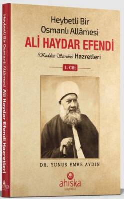 Heybetli Bir Osmanlı Allamesi Ali Haydar Efendi 1. Cilt - 1