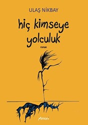 Hiç Kimseye Yolculuk - 1