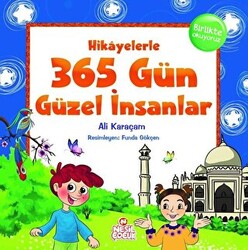 Hikayelerle 365 Gün Güzel İnsanlar - 1