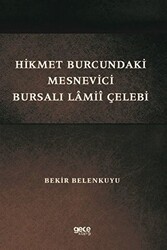 Hikmet Burcundaki Mesnevici Bursalı Lamii Çelebi - 1