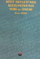 Hitit Devleti’nde Kizzuvatna’nın Yeri ve Önemi - 1