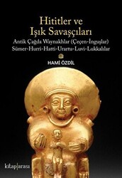 Hititler ve Işık Savaşçıları - 1