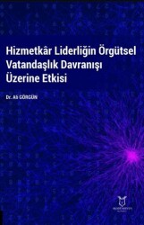 Hizmetkar Liderliğin Örgütsel Vatandaşlık Davranışı Üzerine Etkisi - 1