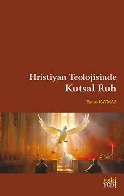 Hristiyan Teolojisinde Kutsal Ruh - 1