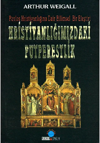 Hristiyanlığımızdaki Putperestlik - 1