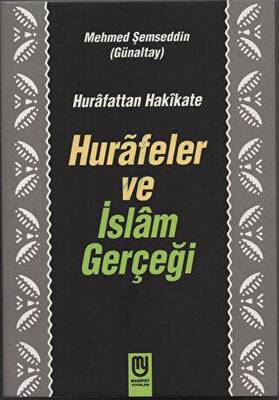 Hurafattan Hakikate Hurafeler ve İslam Gerçeği - 1