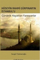 Hüseyin Rahmi Gürpınar`ın İstanbul`u - 1