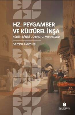 Hz. Peygamber ve Kültürel İnşa: Kültür Bânisi Olarak Hz. Muhammed - 1