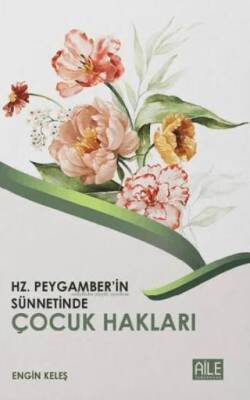 Hz. Peygamber`in Sünnetinde Çocuk Hakları - 1