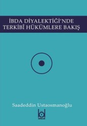 İbda Diyalektiği`nde Terkibi Hükümlere Bakış - 1