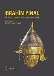 İbrahim Yınal - Selçukluların Kudretli Komutanı ve Üvey Evladı - 1