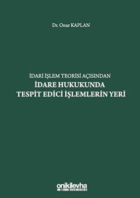 İdari İşlem Teorisi Açısından İdare Hukukunda Tespit Edici İşlemlerin Yeri - 1