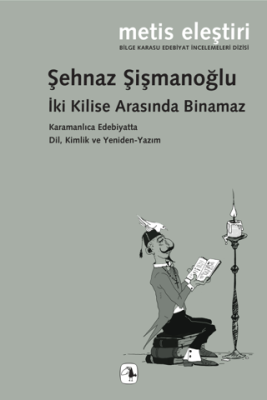 İki Kilise Arasında Binamaz Karamanlıca Edebiyatta Dil, Kimlik ve Yeniden-Yazım - 1