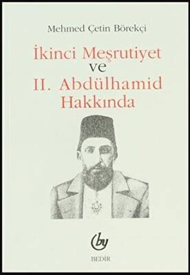 İkinci Meşrutiyet ve 2. Abdülhamid Hakkında - 1