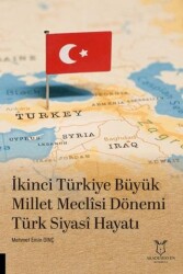 İkinci Türkiye Büyük Millet Meclisi Dönemi Türk Siyasî Hayatı - 1