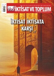 İktisat ve Toplum Dergisi 163. Sayı: İktisat İktisada Karşı - 1