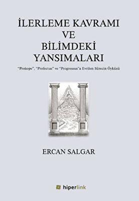 İlerleme Kavramı ve Bilimdeki Yansımaları - 1