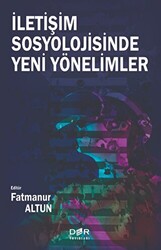 İletişim Sosyolojisinde Yeni Yönelimler - 1