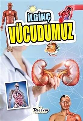 İlginç Vücudumuz - 1