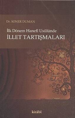 İlk Dönem Hanefi Usulünde İllet Tartışmaları - 1