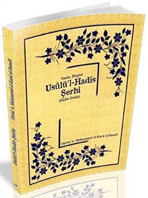 İmam Birgivi Usulü`l-Hadis Şerhi - 1