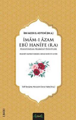 İmam-ı Azam Ebu Hanife r.a. Hayatından Rabbani Esintiler - 1