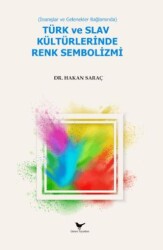 İnanışlar ve Gelenekler Bağlamında Türk ve Slav Kültürlerinde Renk Sembolizmi - 1