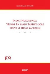 İnşaat Hukukunda ``Hükme En Yakın Tarih``e Göre Tespit ve Hesap Yapılması - 1