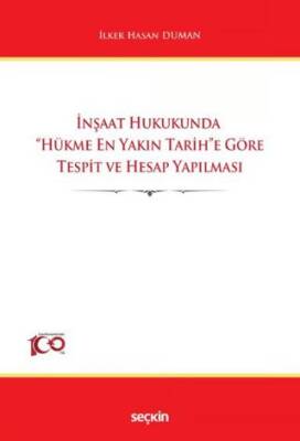 İnşaat Hukukunda ``Hükme En Yakın Tarih``e Göre Tespit ve Hesap Yapılması - 1