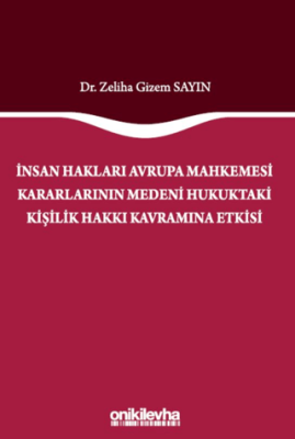 İnsan Hakları Avrupa Mahkemesi Kararlarının Medeni Hukuktaki Kişilik Hakkı Kavramına Etkisi - 1