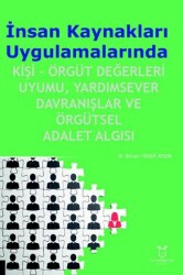 İnsan Kaynakları Uygulamalarında Kişi-Örgüt Değerleri Uyumu, Yardımsever Davranışlar ve Örgütsel Adalet Algısı - 1