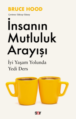 İnsanın Mutluluk Arayışı - 1