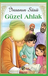 İnsanın Süsü Güzel Ahlak - 1